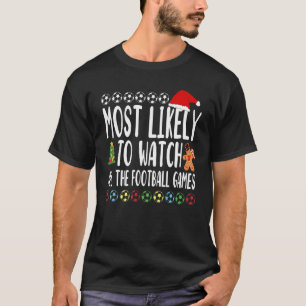 Am wahrscheinlichsten sind alle Fußballspiele. T-Shirt