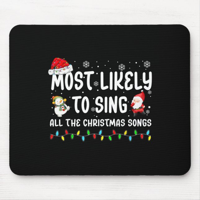 Am wahrscheinlichsten singen alle Weihnachtslieder Mousepad (Vorne)