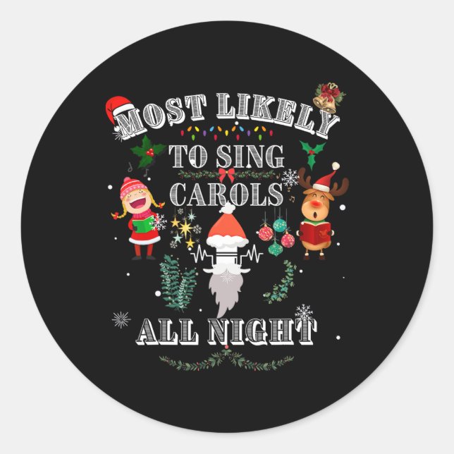 Am wahrscheinlichsten Singen Carols die ganze Nach Runder Aufkleber (Vorderseite)