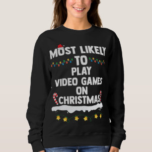Am wahrscheinlichsten spielen Videospiele am Weihn Sweatshirt