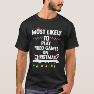 Am wahrscheinlichsten spielen Videospiele am Weihn T-Shirt