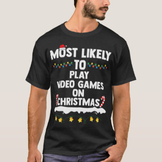 Am wahrscheinlichsten spielen Videospiele am Weihn T-Shirt