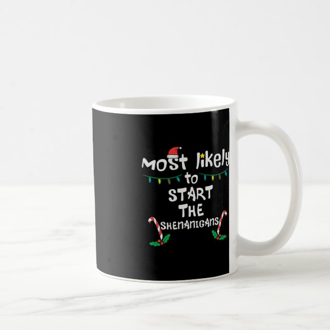 Am wahrscheinlichsten Start Shenanigans Weihnachts Kaffeetasse (Rechts)