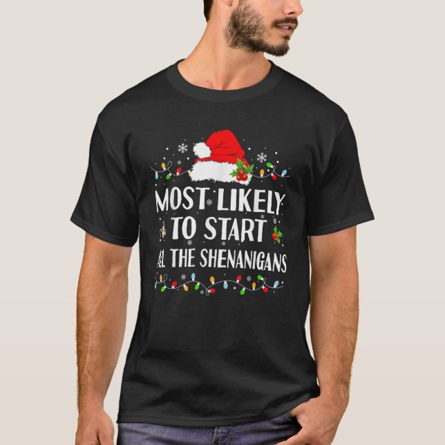 Am wahrscheinlichsten starten alle Shenanigans Fun T-Shirt (Vorderseite)