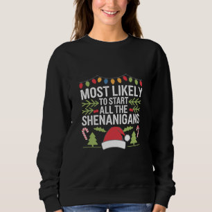 Am wahrscheinlichsten starten alle Shenanigans lus Sweatshirt