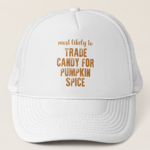 Am Wahrscheinlichsten Süßigkeiten Für Pumpkin Spic Truckerkappe