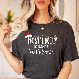 Am wahrscheinlichsten tanzt mit der Weihnachtsfami T-Shirt
