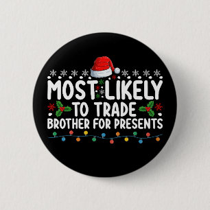 Am wahrscheinlichsten tauscht Bruder für Geschenke Button