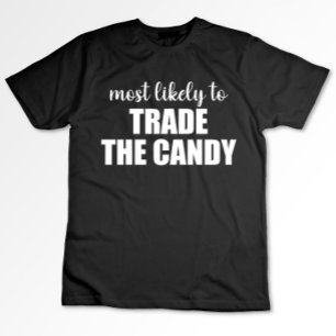 Am Wahrscheinlichsten Tauscht Man Die Süßigkeiten  T-Shirt