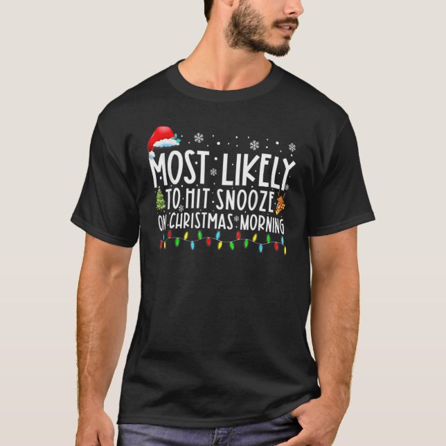 Am wahrscheinlichsten trifft Snooze am Weihnachtsv T-Shirt (Vorderseite)