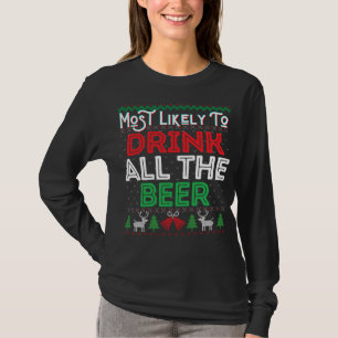 Am wahrscheinlichsten trinken alle Biere lustige h T-Shirt