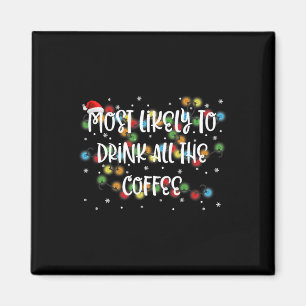 Am wahrscheinlichsten trinken alle Kaffee Familie Magnet