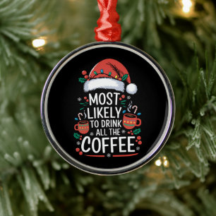 Am wahrscheinlichsten trinken alle Kaffee-Familie  Ornament Aus Metall