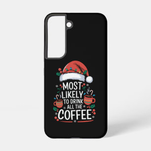 Am wahrscheinlichsten trinken alle Kaffee-Familie  Samsung Galaxy Hülle