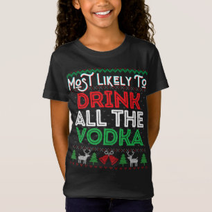 Am wahrscheinlichsten trinken alle Vodka lustige h T-Shirt
