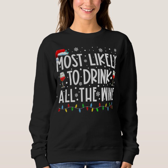 Am wahrscheinlichsten trinken alle Wein Familie Ma Sweatshirt (Vorderseite)