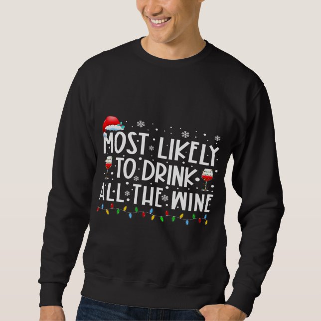 Am wahrscheinlichsten trinken alle Wein Familie Ma Sweatshirt (Vorderseite)