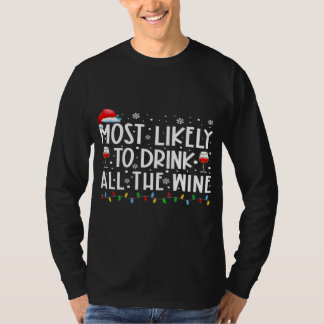 Am wahrscheinlichsten trinken alle Wein Familie Ma T-Shirt