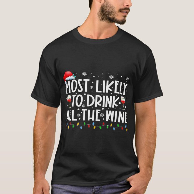 Am wahrscheinlichsten trinken alle Wein Familie Ma T-Shirt (Vorderseite)