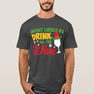 Am wahrscheinlichsten trinken alle Wein T-Shirt
