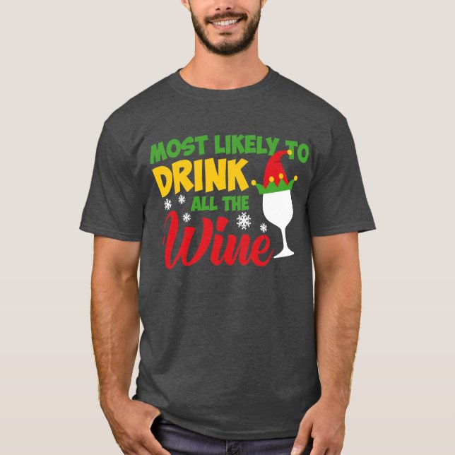 Am wahrscheinlichsten trinken alle Wein T-Shirt (Vorderseite)