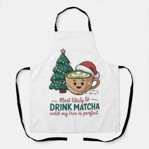 Am wahrscheinlichsten trinken Matcha bis mein Baum Schürze