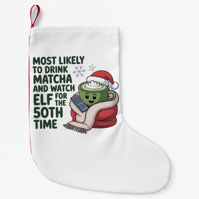 Am wahrscheinlichsten trinken Matcha und beobachte Kleiner Weihnachtsstrumpf (Vorderseite)