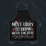 Am wahrscheinlichsten trinken mit den Elfen, die t Schürze<br><div class="desc">Am wahrscheinlichsten trinken mit den Elfen Elf Weihnachten trinken</div>