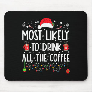 Am wahrscheinlichsten trinken Sie alle Kaffee Spaß Mousepad