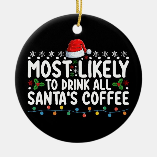Am wahrscheinlichsten trinken Sie alle Weihnachten Keramik Ornament (Vorne)