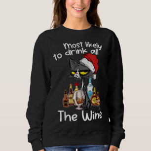 Am wahrscheinlichsten trinken Sie alle Wine Funny  Sweatshirt