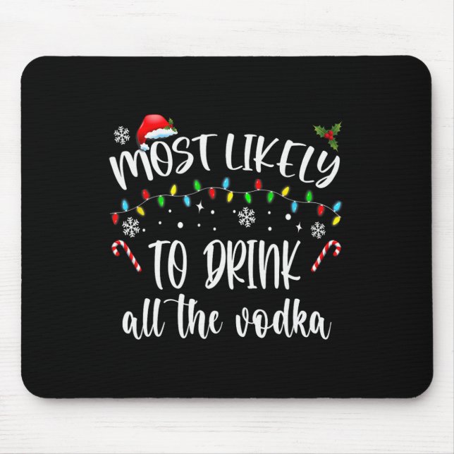 Am wahrscheinlichsten trinken Sie das ganze Vodka  Mousepad (Vorne)