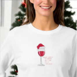 Am wahrscheinlichsten trinken Sie den ganzen Wein  T-Shirt