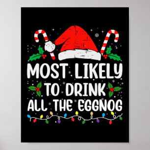 Am wahrscheinlichsten trinken Sie die ganze Eggnog Poster