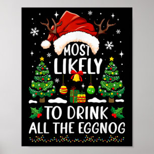 Am wahrscheinlichsten trinken Sie die ganze Eggnog Poster