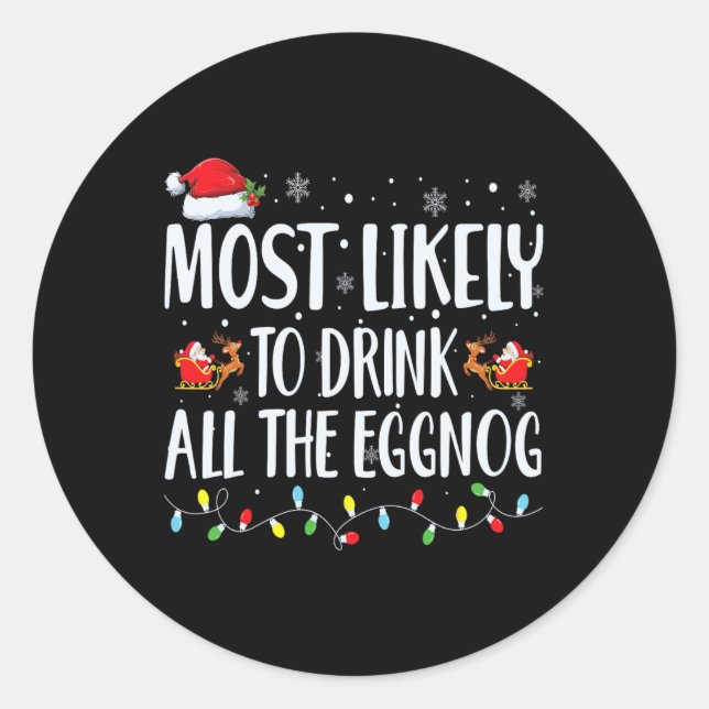 Am wahrscheinlichsten trinken Sie die ganze Eggnog Runder Aufkleber (Vorderseite)