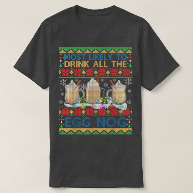 Am wahrscheinlichsten trinken Sie die ganze Weihna T-Shirt (Design vorne)