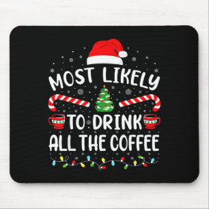 Am Wahrscheinlichsten Trinkt Alle Weihnachtsmanns Mousepad