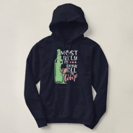 Am wahrscheinlichsten trinkt man alles Wein Funny Hoodie