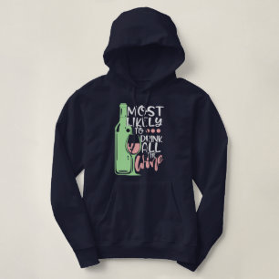 Am wahrscheinlichsten trinkt man alles Wein Funny  Hoodie