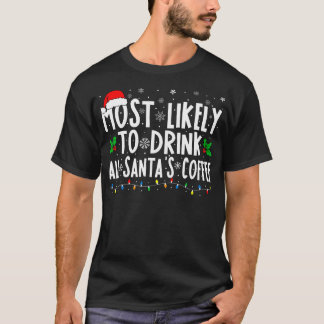 Am wahrscheinlichsten trinkt man den ganzen Kaffee T-Shirt