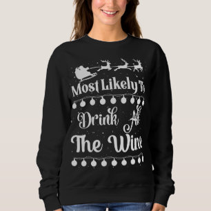 Am wahrscheinlichsten trinkt man den ganzen Wein S Sweatshirt
