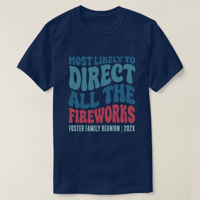 Am wahrscheinlichsten, um alle Fireworks benutzerd T-Shirt (Design vorne)