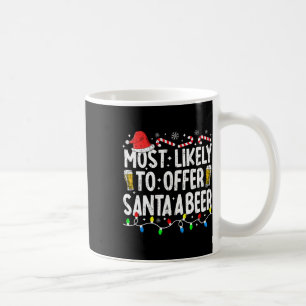 Am wahrscheinlichsten, um Santa A Bier Funny Drink Kaffeetasse