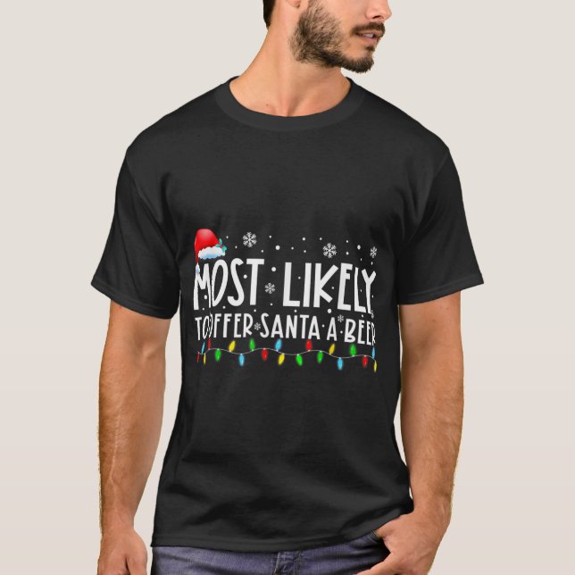 Am wahrscheinlichsten, um Santa A Bier Funny Drink T-Shirt (Vorderseite)
