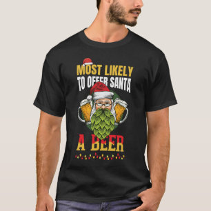 Am wahrscheinlichsten, um Santa A Bier Funny Trink T-Shirt