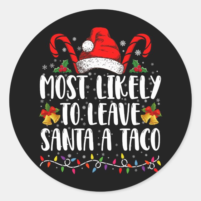 Am wahrscheinlichsten, um Santa A Taco Weihnachten Runder Aufkleber (Vorderseite)