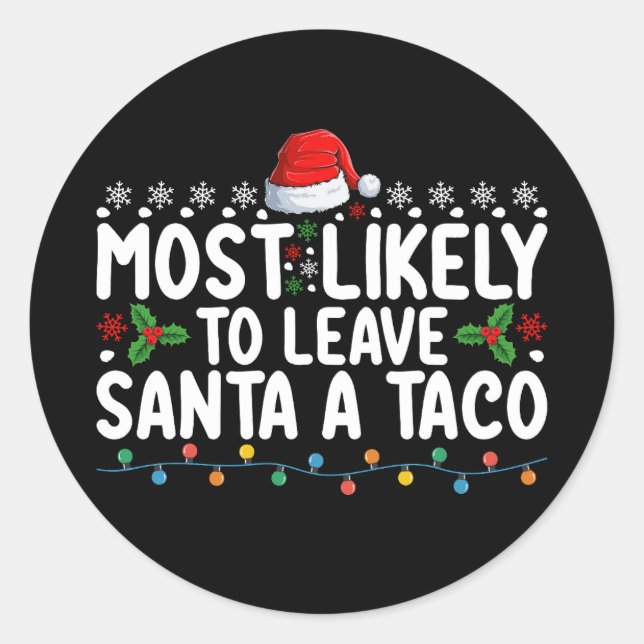 Am wahrscheinlichsten, um Santa A Taco Weihnachten Runder Aufkleber (Vorderseite)