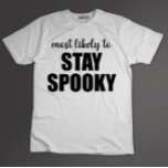 Am wahrscheinlichsten, um Spooky lustigen Hallowee T-Shirt<br><div class="desc">Am wahrscheinlichsten,  um Spooky lustigen Halloween Bleibe</div>
