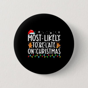 Am wahrscheinlichsten verspätet am Weihnachtsfeier Button
